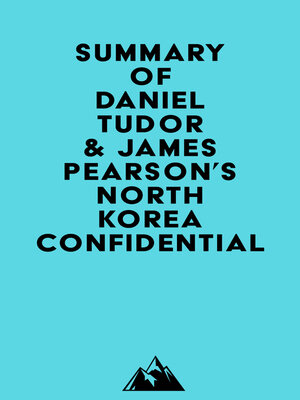 cover image of Summary of Daniel Tudor & James Pearson's North Korea Confidential